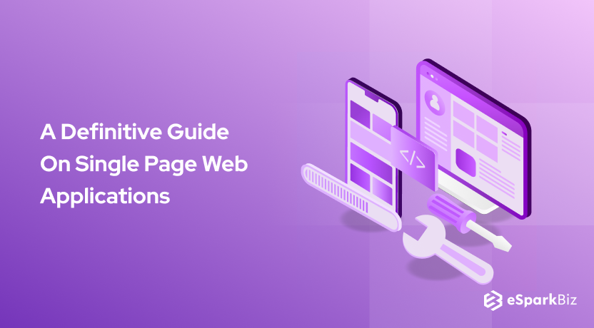 A Definitive Guide On Single Page Web Applications (Frameworks, Architecture, & Example)