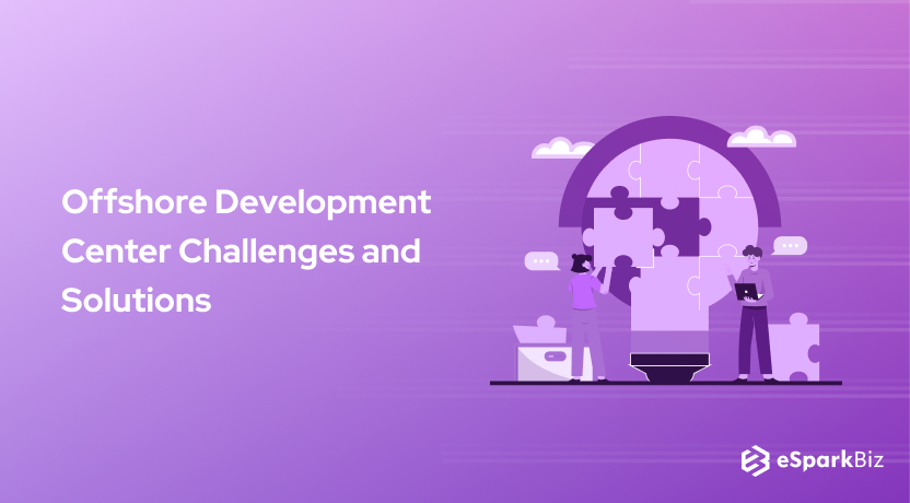 Top 10+ Offshore Development Center Challenges and Solutions