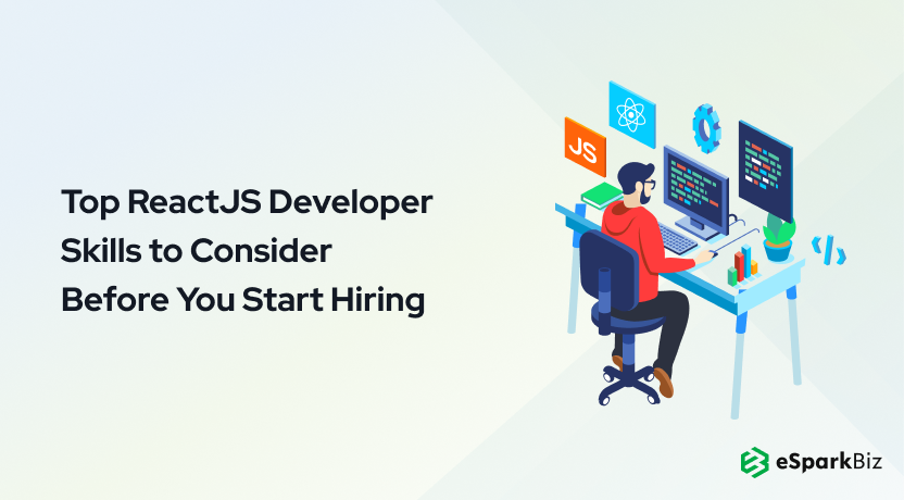 Top ReactJS Developer Skills to Consider Before You Start Hiring