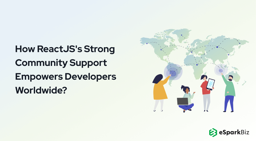 How Strong ReactJS Community Support Empowers Developers Worldwide