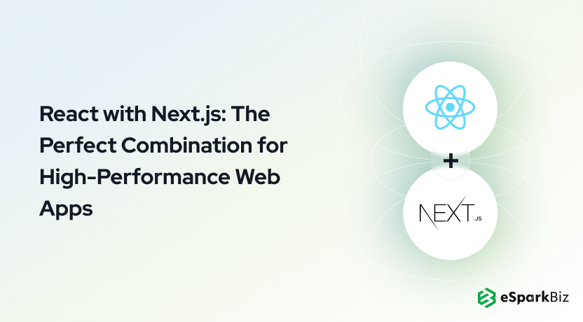 React with Next.js - Perfect Combination for High-Performance Web Apps