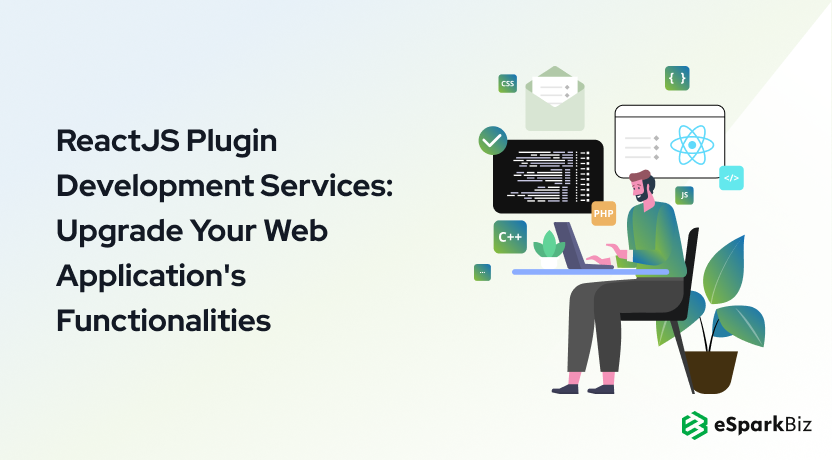 ReactJS Plugin Development Services_ Upgrade Your Web Application's Functionalities