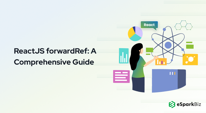 ReactJS forwardRef: A Comprehensive Guide