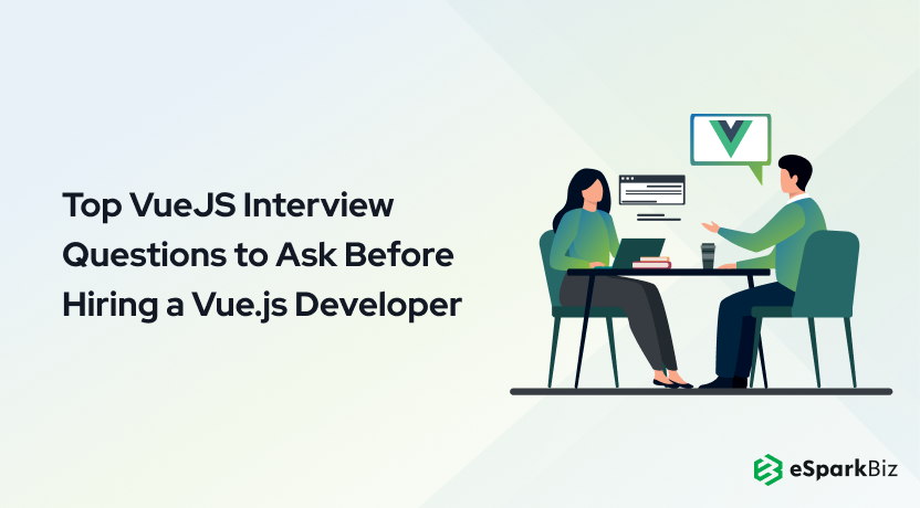 Top VueJS Interview Questions to Ask Before Hiring a Vue.js Developer